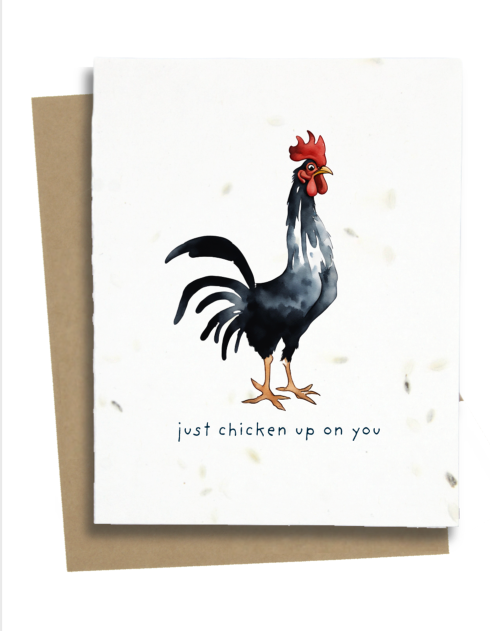 Just Chicken Up On You Greeting Card